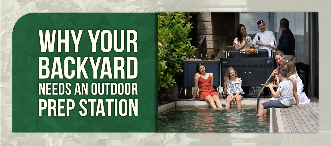 Why Your Backyard Needs an Outdoor Prep Station
