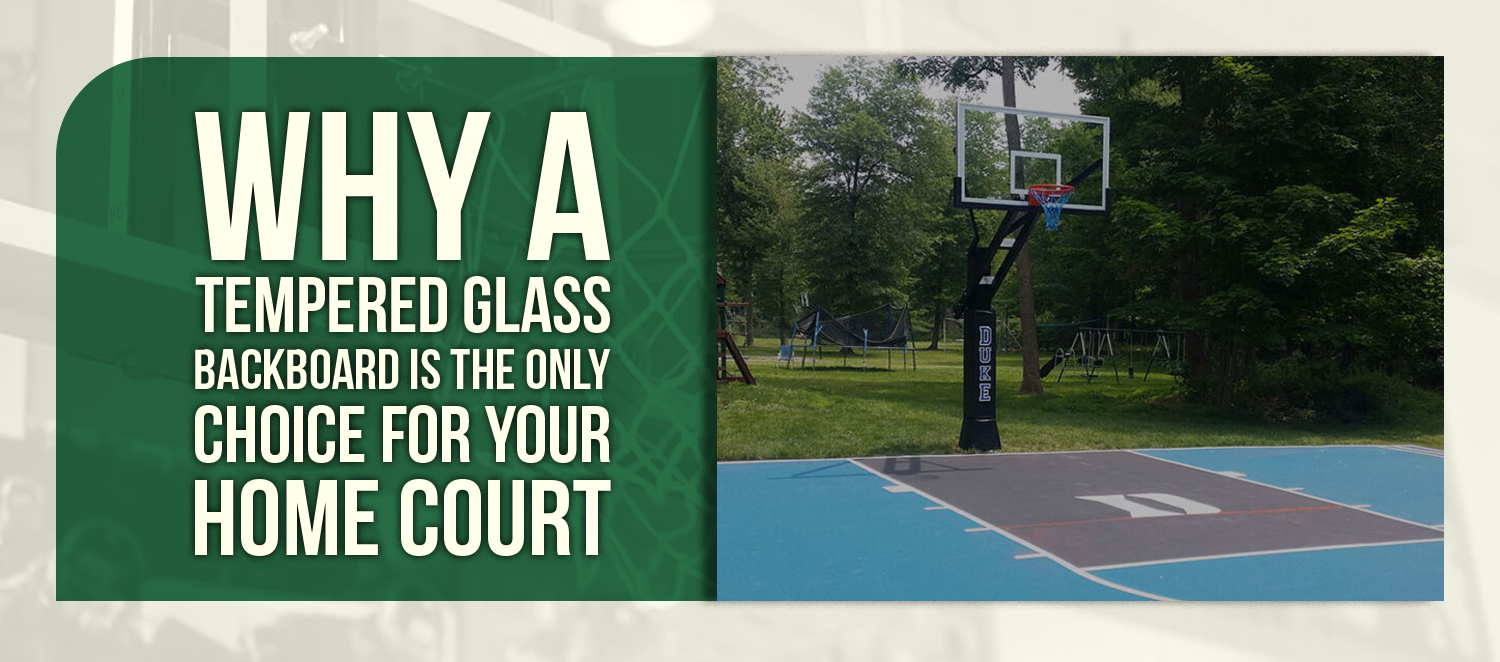 Why a Tempered Glass Backboard is the Only Choice for Your Home Court
