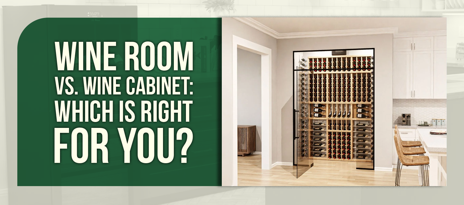 Wine Room vs. Wine Cabinet: Which Is Right for You?