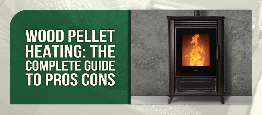Wood Pellet Heating: The Complete Guide to Pros Cons