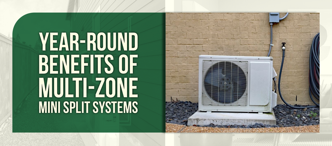 Year-Round Benefits of Multi-Zone Mini Split Systems