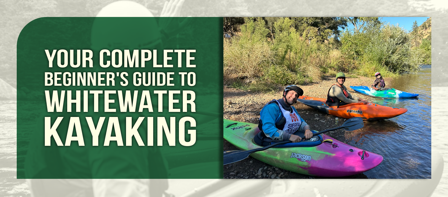 Your Complete Beginner's Guide to Whitewater Kayaking
