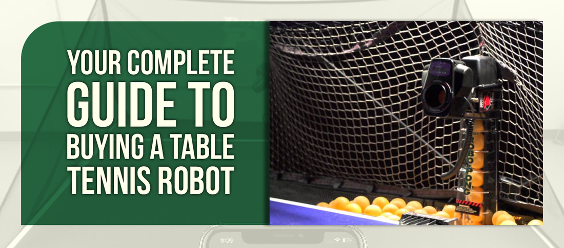 Your Complete Guide to Buying a Table Tennis Robot