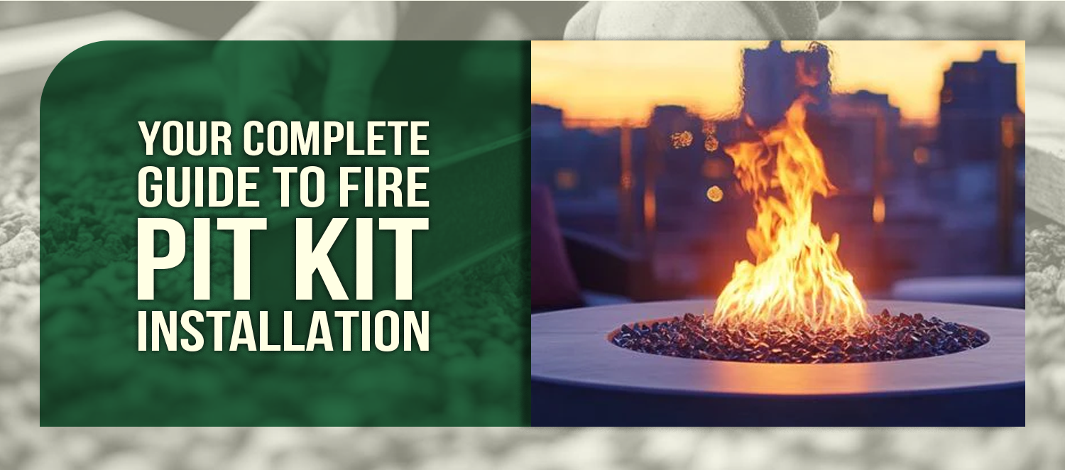 Your Complete Guide to Fire Pit Kit Installation