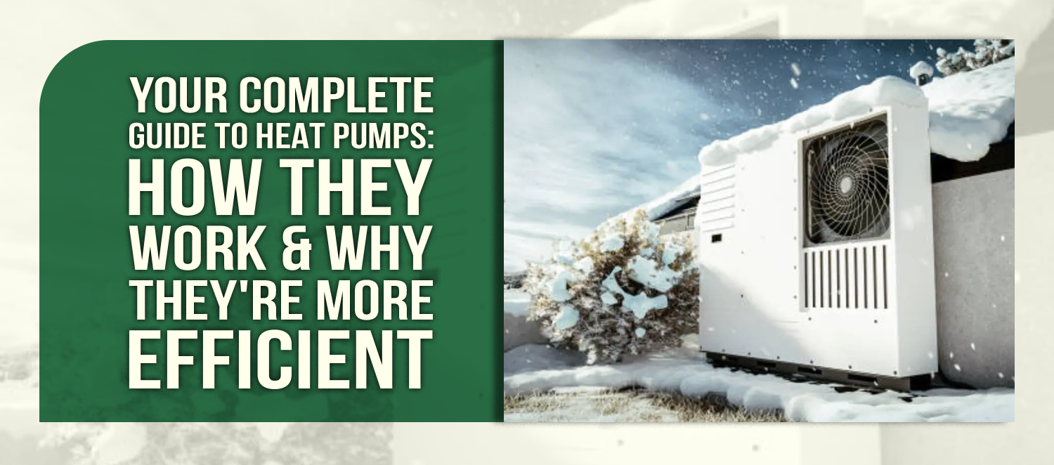 Your Complete Guide to Heat Pumps: How They Work & Why They're More Efficient