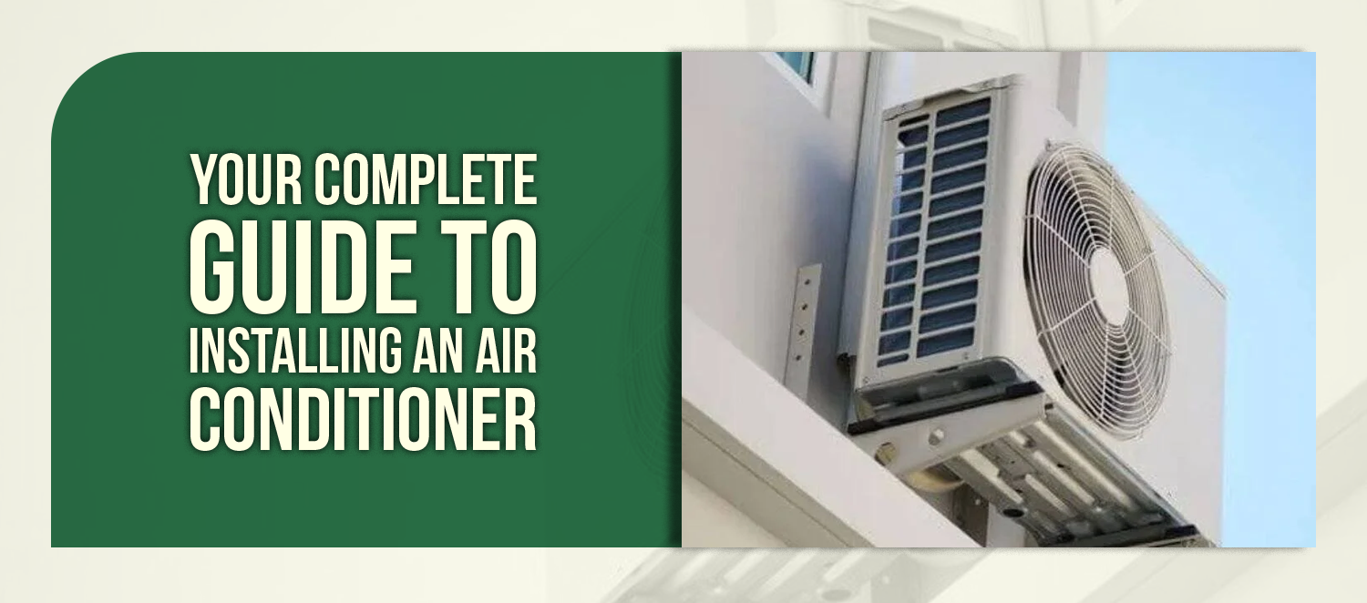 Your Complete Guide to Installing an Air Conditioner