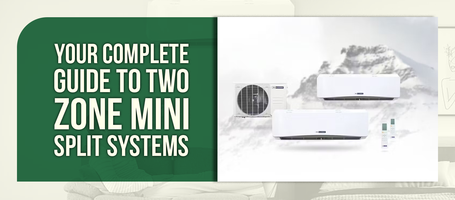 Your Complete Guide to Two Zone Mini Split Systems