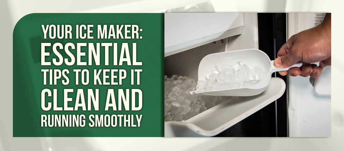 Your Ice Maker: Essential Tips to Keep It Clean and Running Smoothly